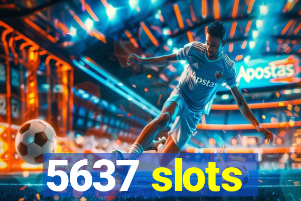 5637 slots